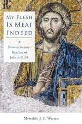 Book cover of My Flesh Is Meat Indeed by Meredith  J.C. Warren