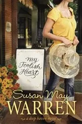 Book cover of My Foolish Heart by Susan May Warren