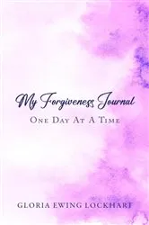 Book cover of My Forgiveness Journal by Gloria Ewing Lockhart