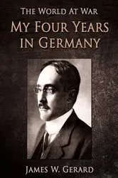 Book cover of My Four Years in Germany by Unknown