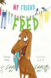Book cover of My Friend Fred by Frances Watts