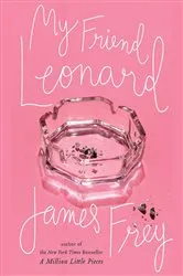 Book cover of My Friend Leonard by James Frey