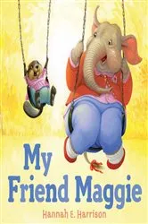 Book cover of My Friend Maggie by Hannah E. Harrison