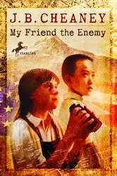 Book cover of My Friend the Enemy by J.B. Cheaney