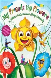 Book cover of My Friends the Flowers by William Lach