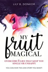 Book cover of My Fruit Is Magical by Lily B. Donkor