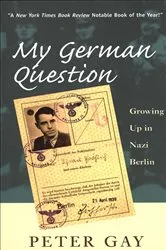 Book cover of My German Question by Peter Gay
