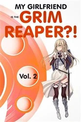 Book cover of My Girlfriend is the Grim Reaper?! Vol. 2 by Z. F.