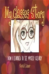 Book cover of My Glasses Story by Sarah K Lanier