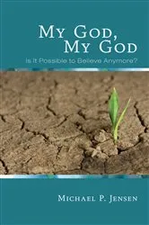 Book cover of My God, My God by Michael P. Jensen