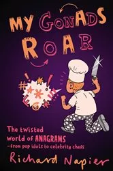 Book cover of My Gonads Roar by Richard Napier