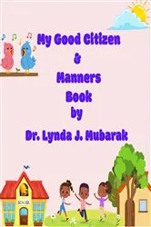 Book cover of My Good Citizen & Manners Book by Lynda Mubarak