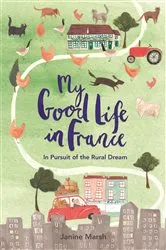 Book cover of My Good Life in France by Unknown