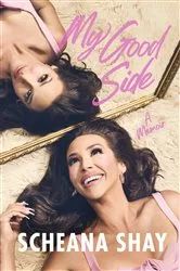 Book cover of My Good Side by Scheana Shay