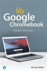 Book cover of My Google Chromebook (4th ed.) by Michael A. Miller
