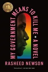 Book cover of My Government Means to Kill Me by Rasheed Newson