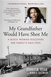 Book cover of My Grandfather Would Have Shot Me: A Black Woman Discovers Her Family's Nazi Past by Nikola Sellmair