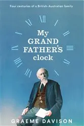 Book cover of My Grandfather's Clock by Graeme Davison
