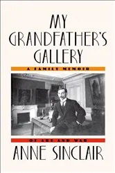 Book cover of My Grandfather's Gallery by Anne Sinclair
