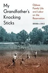 Book cover of My Grandfather's Knocking Sticks by Brenda J. Child