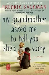 Book cover of My Grandmother Asked Me to Tell You She's Sorry by Fredrik Backman
