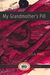 Book cover of My Grandmother's Pill by Lisa Pike