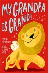 Book cover of My Grandpa Is Grand! (A Hello!Lucky Book) by Hello!Lucky