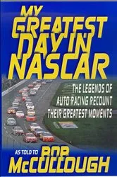 Book cover of My Greatest Day in NASCAR by Bob McCullough