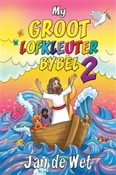 Book cover of My groot Lofkleuterbybel 2 by Jan de Wet
