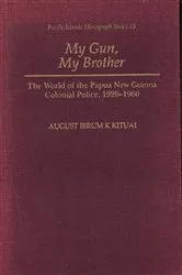 Book cover of My Gun, My Brother by August I. K. Kituai