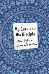 Book cover of My Guru and His Disciple by Christopher Isherwood