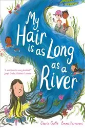 Book cover of My Hair is as Long as a River by Charlie Castle