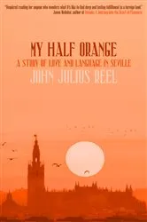 Book cover of My Half Orange by John Julius Reel
