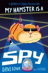 Book cover of My Hamster is a Spy by Dave Lowe