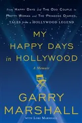 Book cover of My Happy Days in Hollywood by Garry Marshall