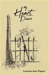 Book cover of My Heart Dances by Lauraine Joan Wagner