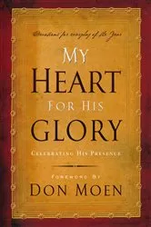 Book cover of My Heart for His Glory by Thomas Nelson