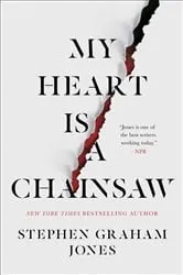 Book cover of My Heart Is a Chainsaw by Stephen Graham Jones