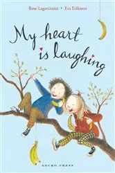 Book cover of My Heart is Laughing by Rose Lagercrantz