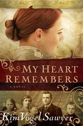 Book cover of My Heart Remembers (My Heart Remembers Book #1) by Kim Vogel Sawyer