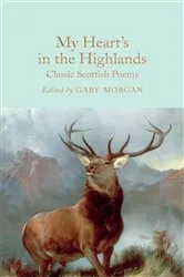 Book cover of My Heart’s in the Highlands by John Glenday