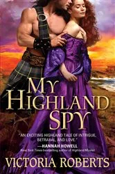 Book cover of My Highland Spy by Victoria Roberts