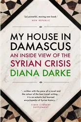 Book cover of My House in Damascus by Diana Darke