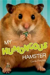 Book cover of My Humongous Hamster by Lorna Freytag