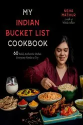 Book cover of My Indian Bucket List Cookbook by Neha Mathur