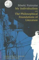 Book cover of My Individualism and the Philosophical Foundations of Litera by Natsume Soseki