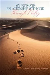 Book cover of My Intimate Relationship With God Through Poetry by Sandra Dawn Swaby Robinson