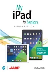 Book cover of My iPad for Seniors (covers all iPads running iPadOS 14) (8th ed.) by Michael Miller