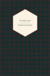 Book cover of My Ireland by Edward John Moreton Dunsany