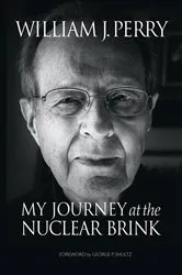 Book cover of My Journey at the Nuclear Brink by William Perry